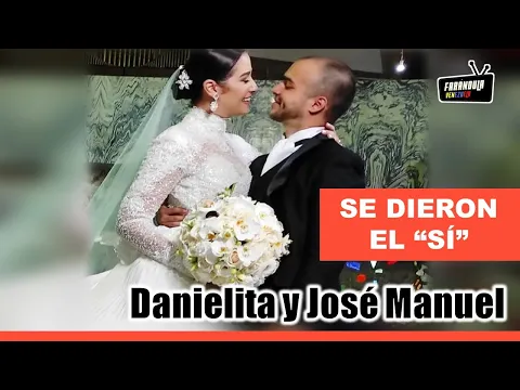 Así fue la boda de Daniela Alvarado y José Manuel Suárez 😍