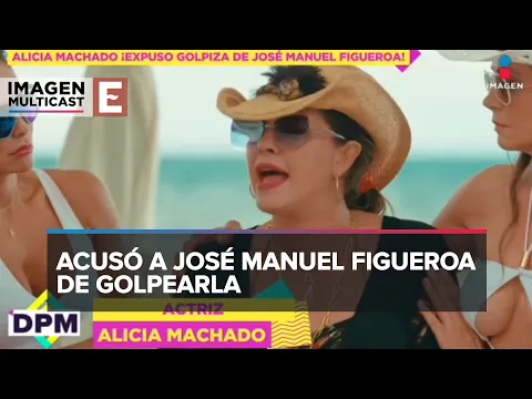Alicia Machado acusa a José Manuel Figueroa de violencia