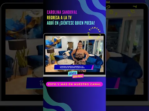 Carolina Sandoval (La Venenosa) De Regreso A La Televisión, Espérala en ¡Siéntese Quien Pueda!