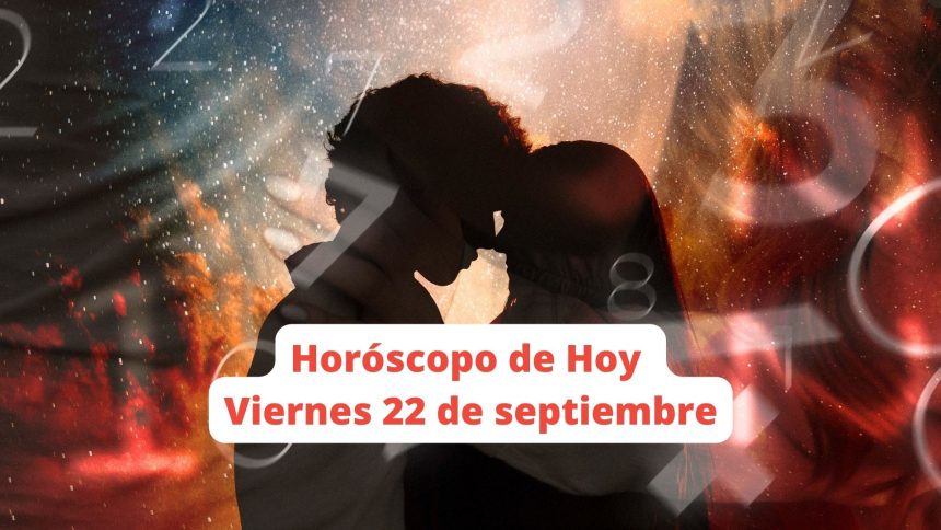 Horóscopo del viernes 22 de septiembre Descubre qué te deparan los astros según tu signo del zodiaco